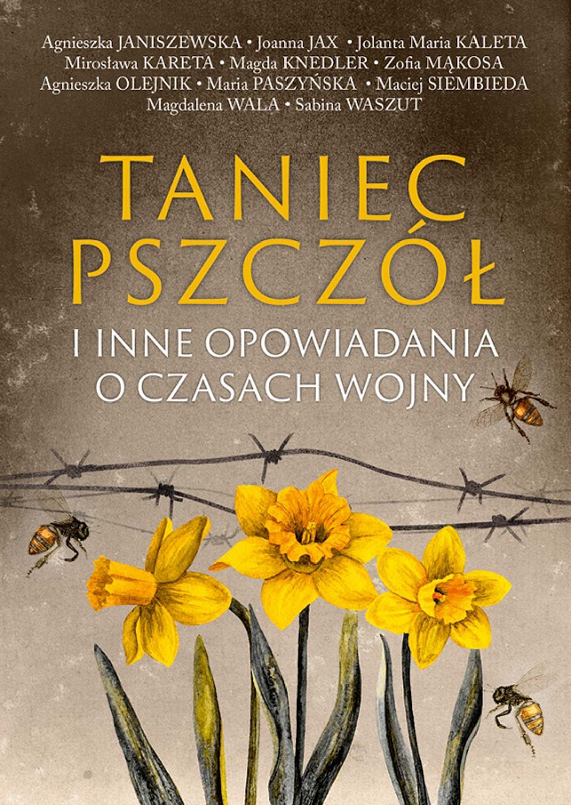 „Taniec pszczół i inne opowiadania z czasów wojny” Mirosława Kareta